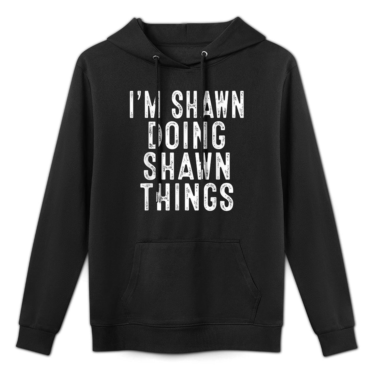 Im SHAWN Doing SHAWN Things Funny Birthday Christmas Gifts Versatile Streetwear Hoodie