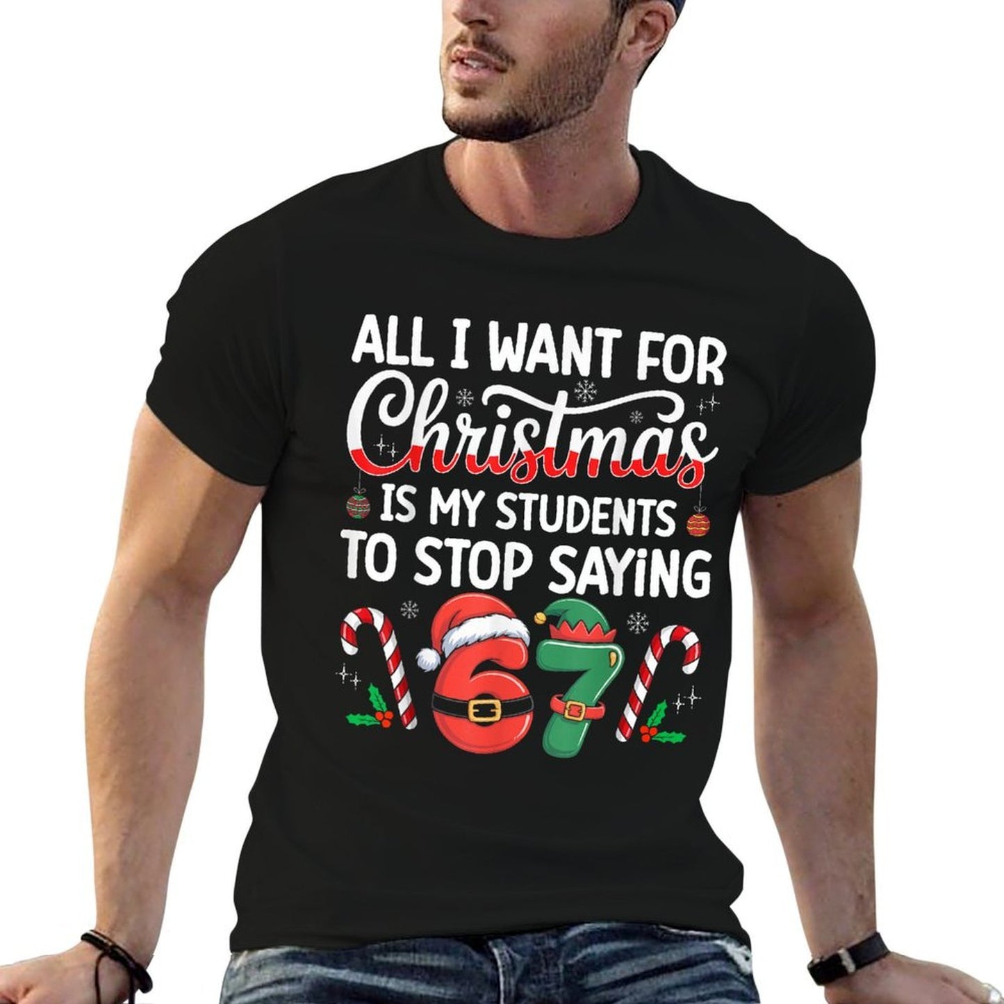 Students Saying 6-7 67 Six Seven Funny Teacher Christmas  Stretchy T-Shirt