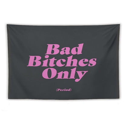 Bad Bitches Only (Period) Tapestry
