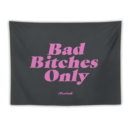 Bad Bitches Only (Period) Tapestry