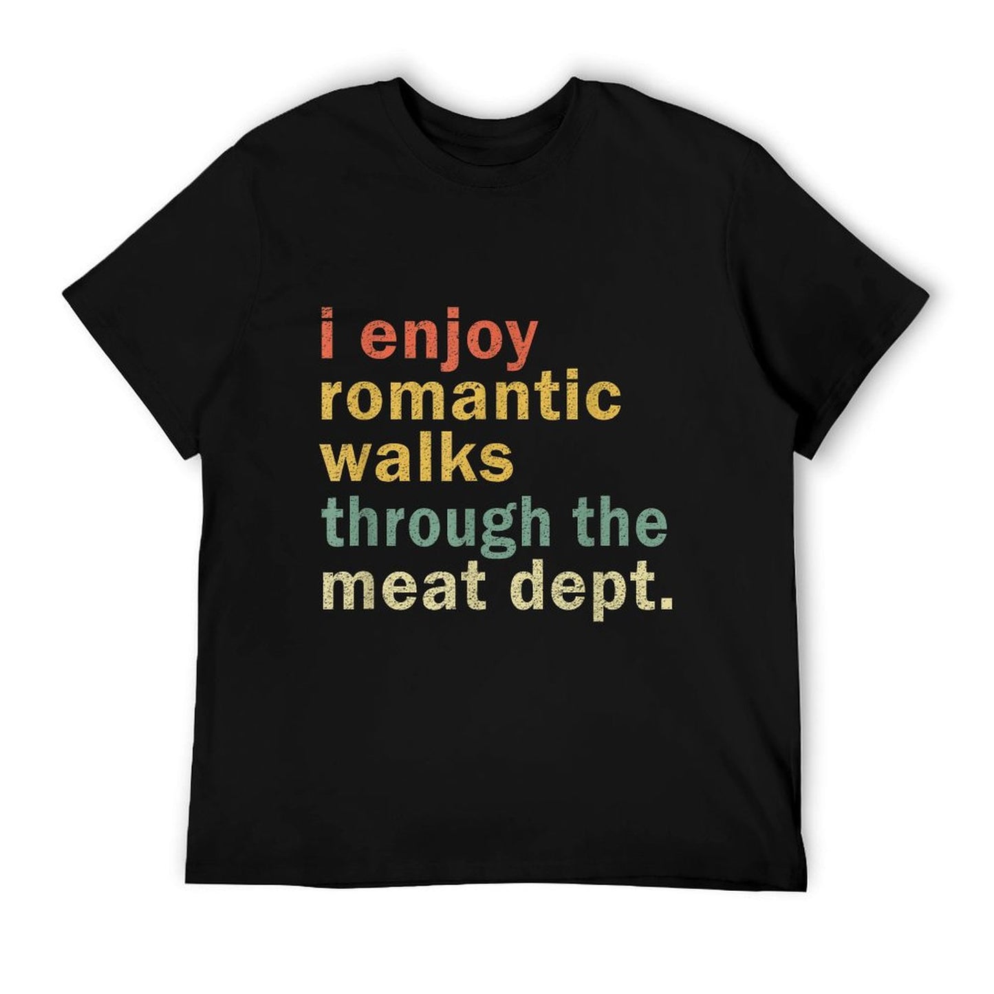 Funny BBQ Romantic Walks Meat Dept Meat Smoking Gift T-Shirt