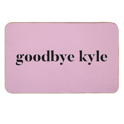 Goodbye Kyle. Real Housewives Og Beverly Hills Ken Todd Quote Bath Mat
