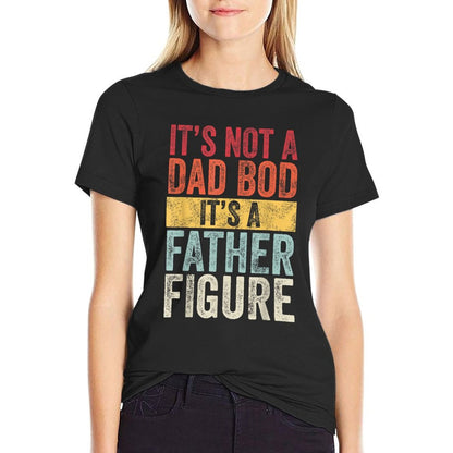 Mens It&#39;s Not A Dad Bod It&#39;s A Father Figure, Funny Retro Vintage,Short Sleeve T-Shirt
