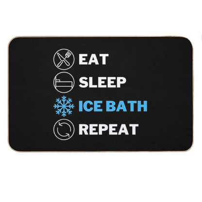 EAT, SLEEP, ICE BATH, REPEAT Bath Mat