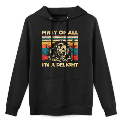 First Of All I'm A Delight Sarcastic Angry Opossum Possum, Small, Black Moisture-Wicking Hoodie