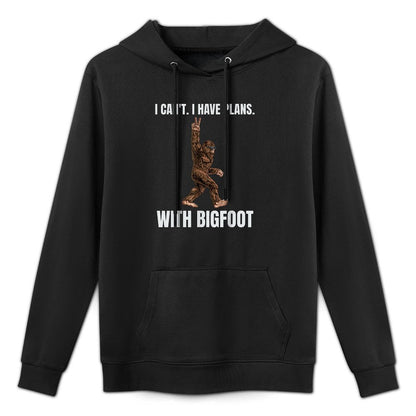 I Cant I Have Plans With Bigfoot Funny Sasquatch Big Foot Casual Wear Hoodie