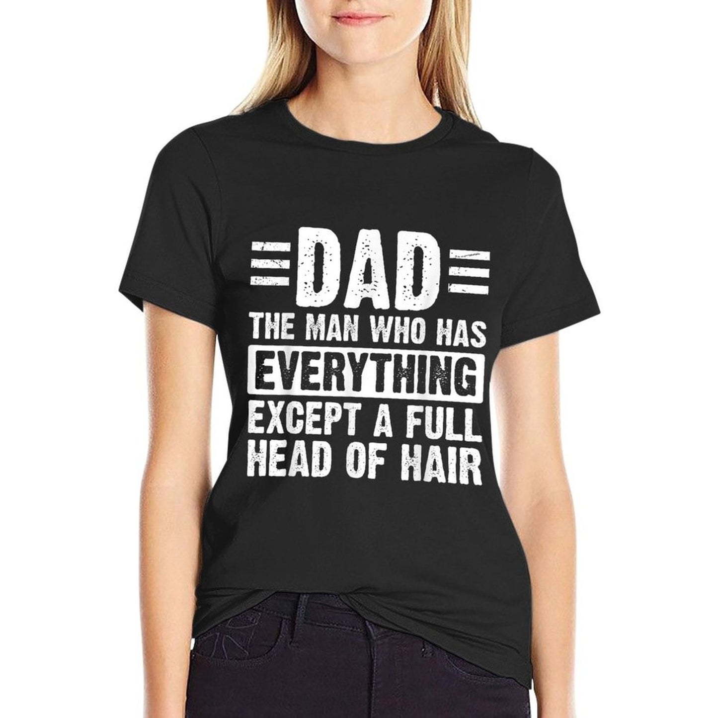 Dad The Man With Everything But A Full Head Of Hair  Breathable T-Shirt