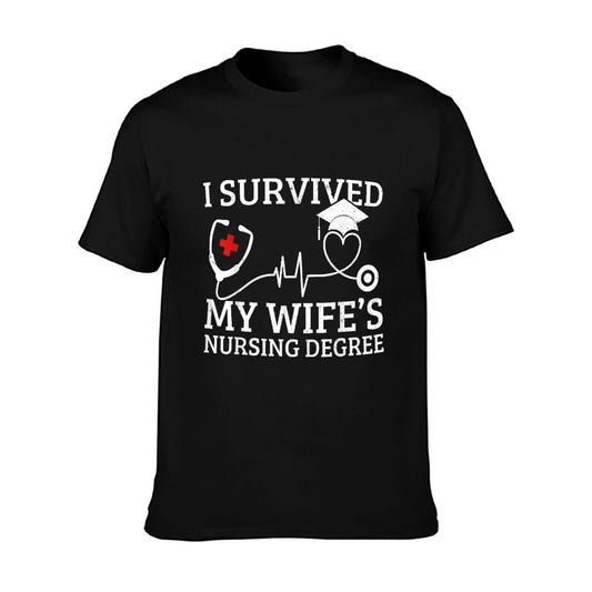 I Survived My Wife&#39;s Nursing Degree, Proud Husband Nurse T-Shirt