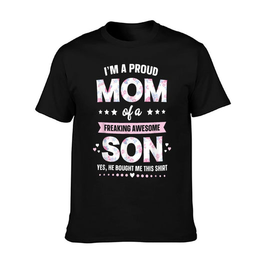 I&#39;m A Proud Mom Shirt Gift From Son To Mom Funny Mothers Day T-Shirt