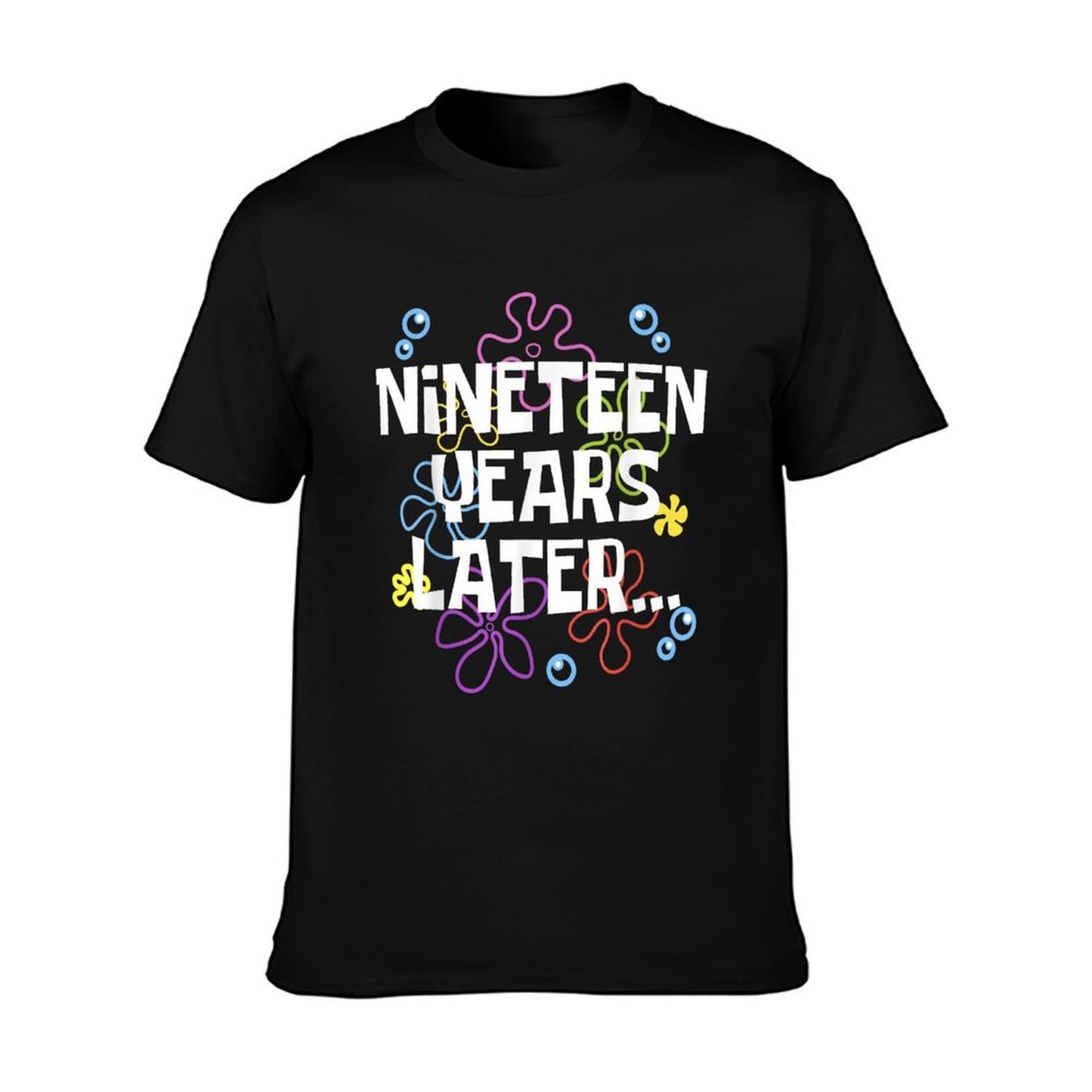 NINETEEN YEARS LATER 19th 19 Year Old Birthday Gifts Him Her T-Shirt