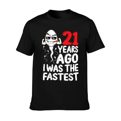 Mens 21st Birthday Gag Dress 21 Years Ago I Was The Fastest Funny T-Shirt