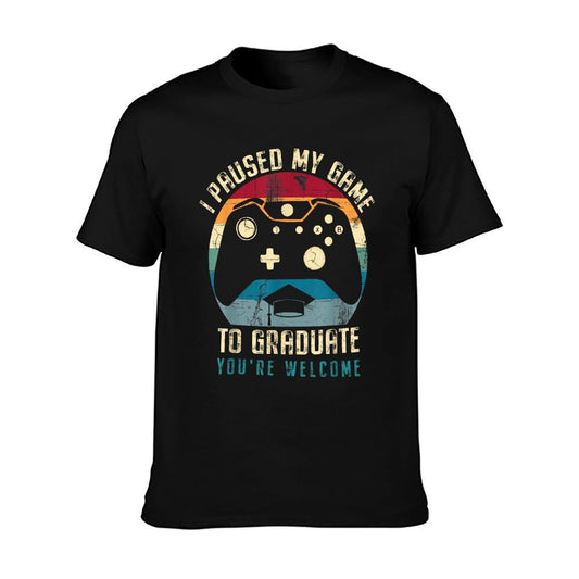 Funny Gamer Graduation I Paused My Game To Graduate T-Shirt