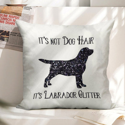 It's Not Dog Hair , Its Labrador Glitter Linen Throw Pillow Cover