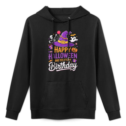 Happy Halloween And Yes It’s My Birthday Witch Hat Spooky Colorfast Hoodie