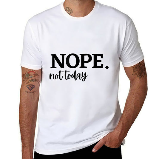 Nope Not Today  Classic T-Shirt