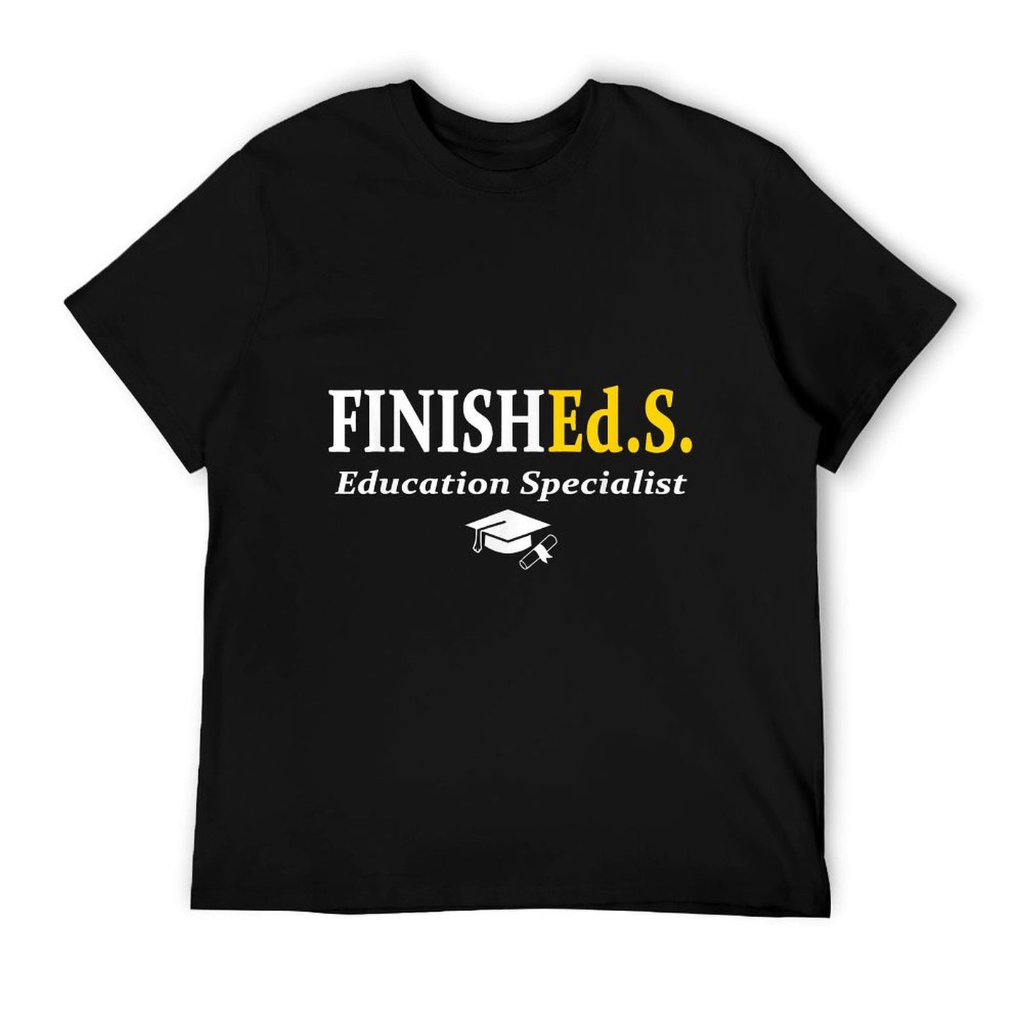 FinishEd.S Education Specialist Degree Graduate Graduation T-Shirt