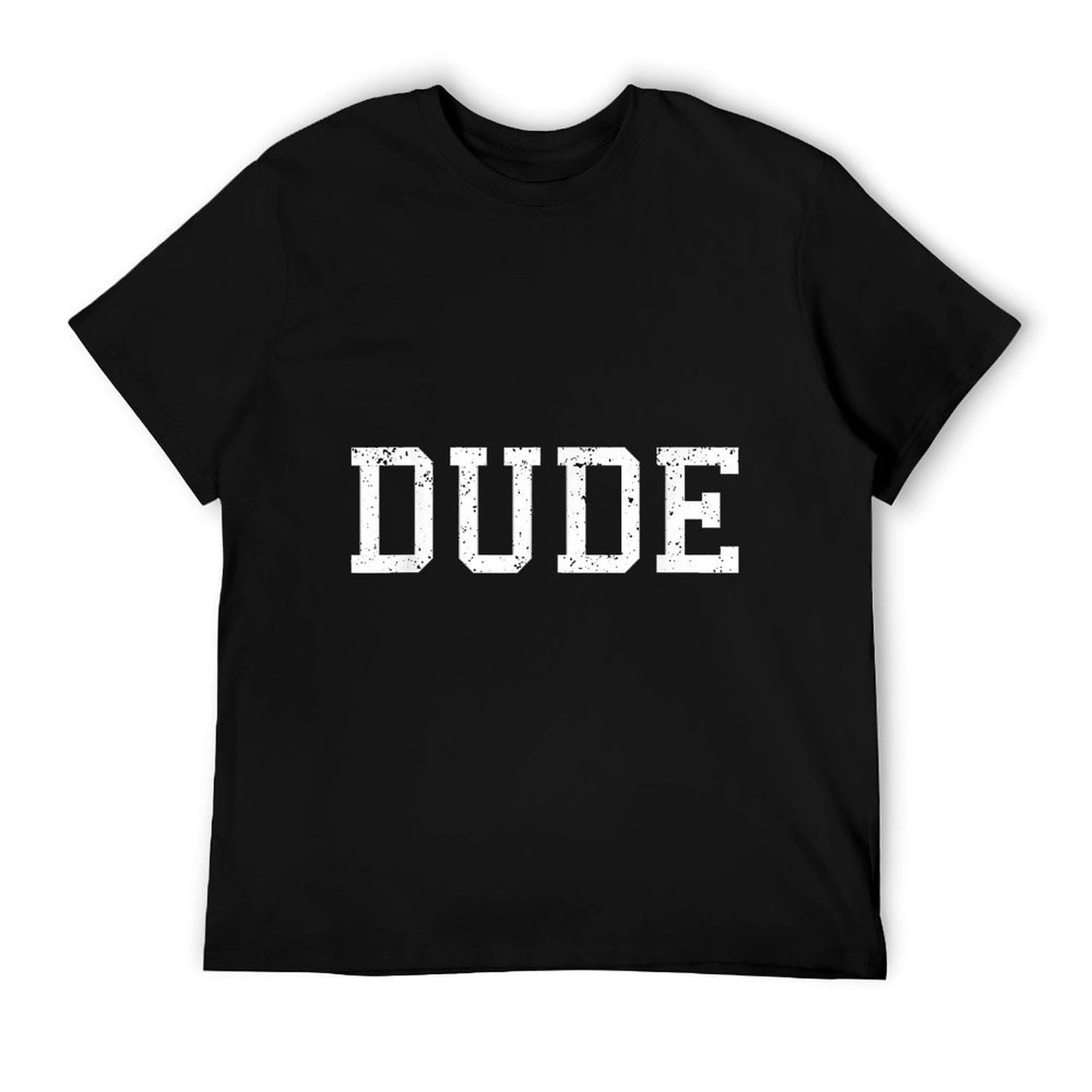 Shirt That Says Dude Mens Funny Graphic Gift T-Shirt