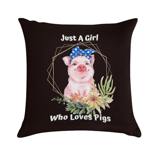 Just A Girl Who Loves Pigs Soft High-Density Material Throw Pillow
