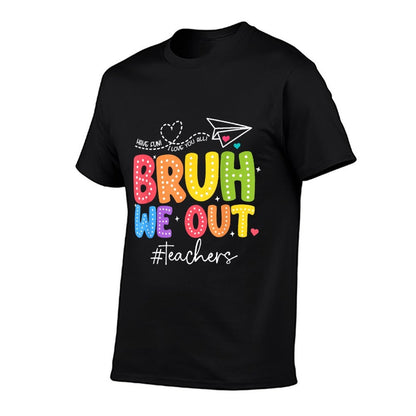 Bruh We Out Teachers Cute End Of School Year Groovy Summer  Easy-care T-Shirt