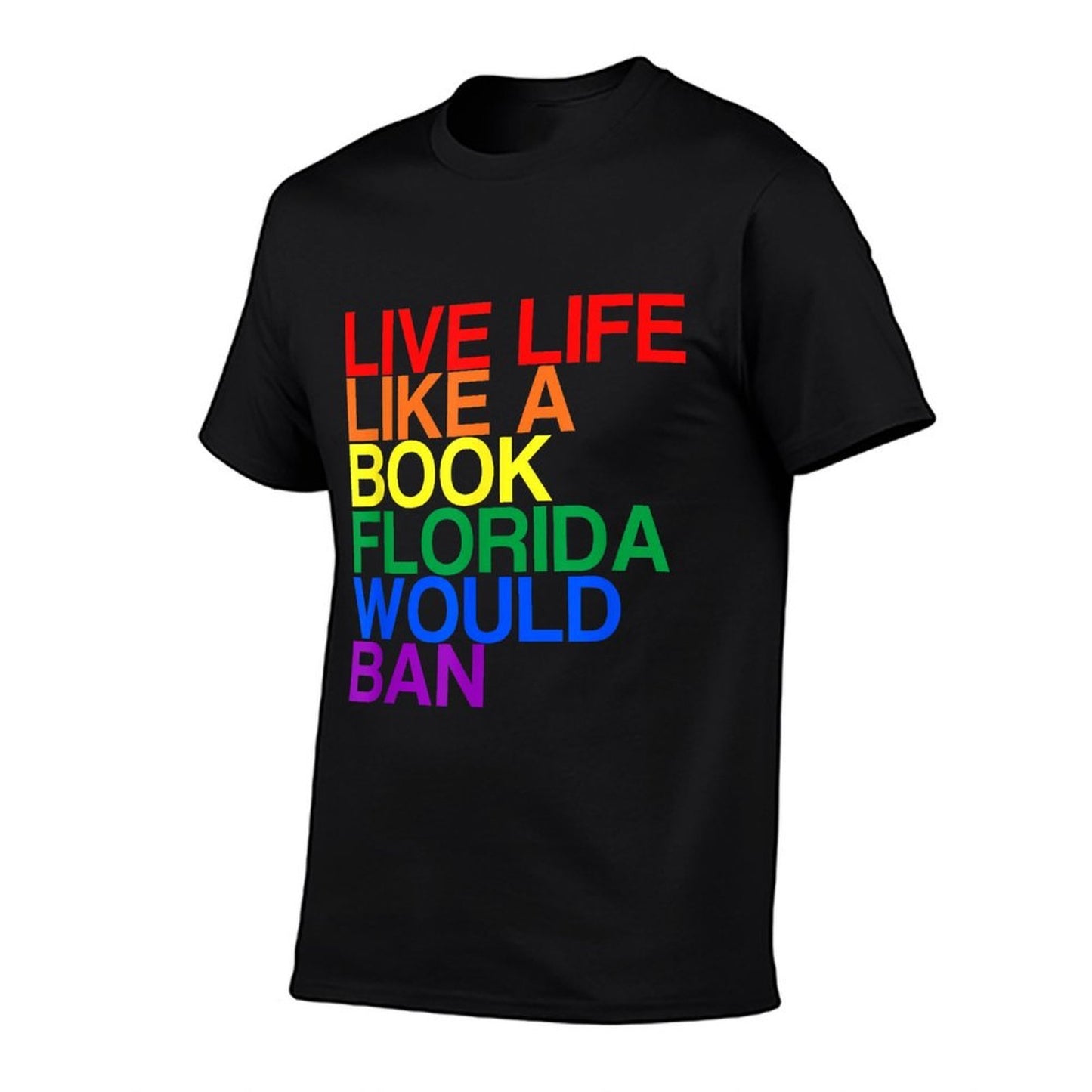 Live Like Book In Florida. LGBTQ Rainbow Gift, LGBTQIA Pride  Wrinkle-resistant T-Shirt