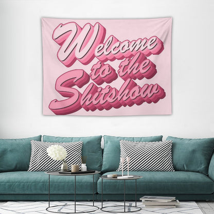 Welcome to The Shitshow Text in Pink Tapestry