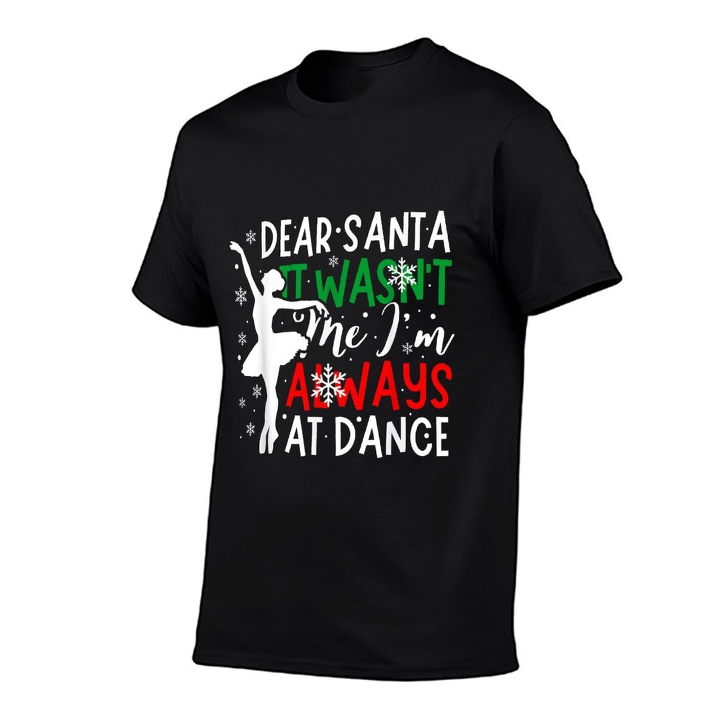 Christmas Dear Santa It Wasnt Me Im Always At Dance Ballet  Rolled Sleeves T-Shirt