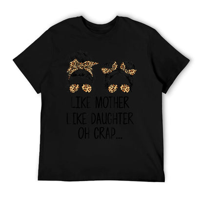 Like Mother Like Daughter Messy Bun Mom Happy Mothers Day T-Shirt