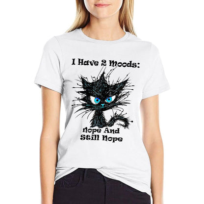 I Have 2 Moods Nope And Still Nope Funny Cat Stressed  Cotton T-Shirt