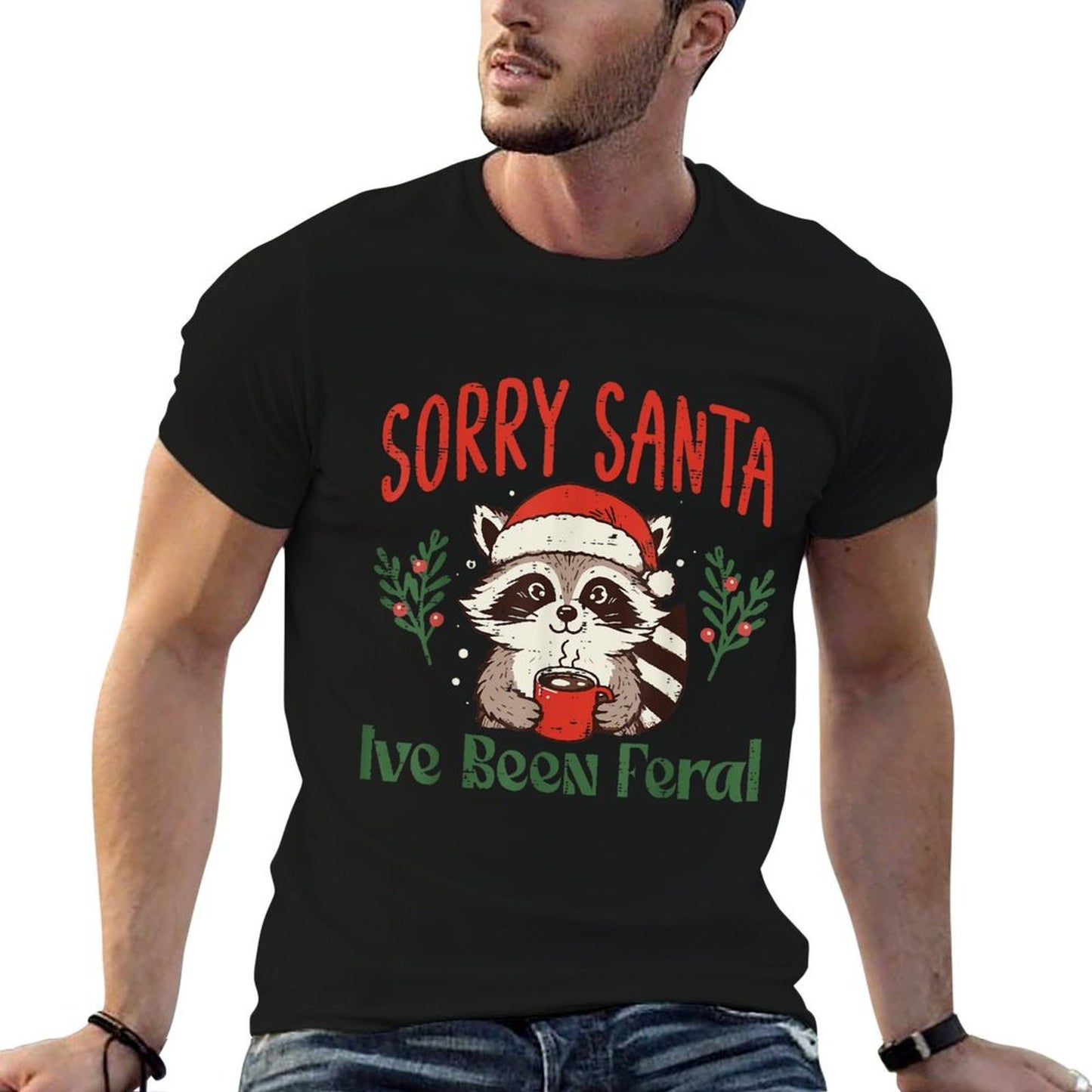 Christmas Sorry Santa Ive Been Feral Xmas Women Kids Men  Odor-resistant T-Shirt