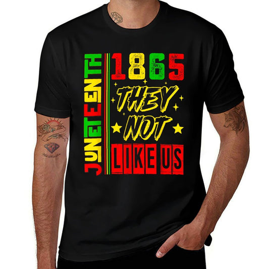 They Dont Like Us Freedom Black History Juneteenth 1865  Versatile T-Shirt