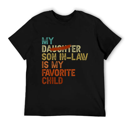 My Son In Law Is My Favorite Child Funny - Replaced Daughter  Wrinkle-resistant T-Shirt