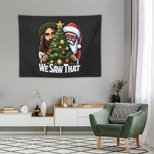 We Saw That, Jesus And Santa Saw That Tapestry