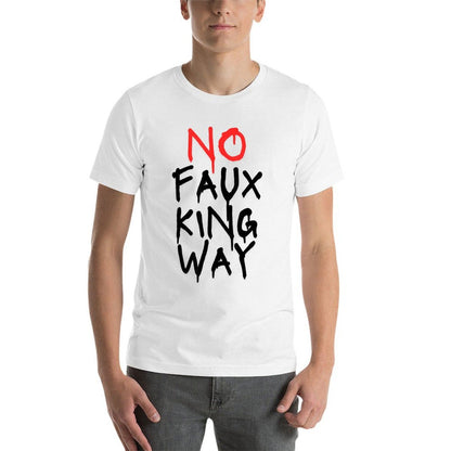 No Faux King Way  Trendy Pattern T-Shirt