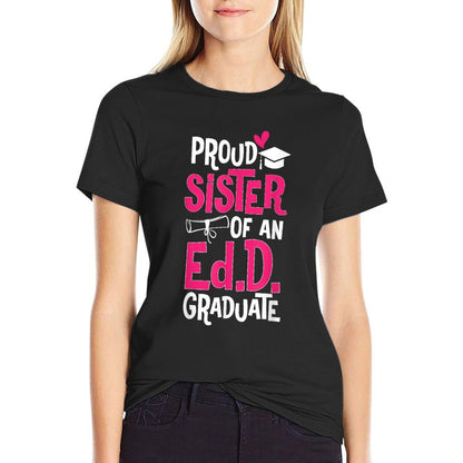 Doctor of Education Proud Sister Of An Ed.D. Graduate T-Shirt