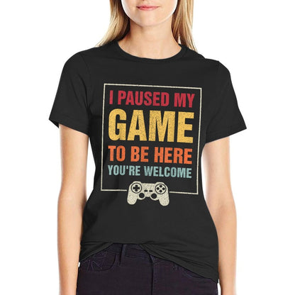 I Paused My Game To Be Here Funny Gamers Gifts Menn Boys  Graphic-printed T-Shirt