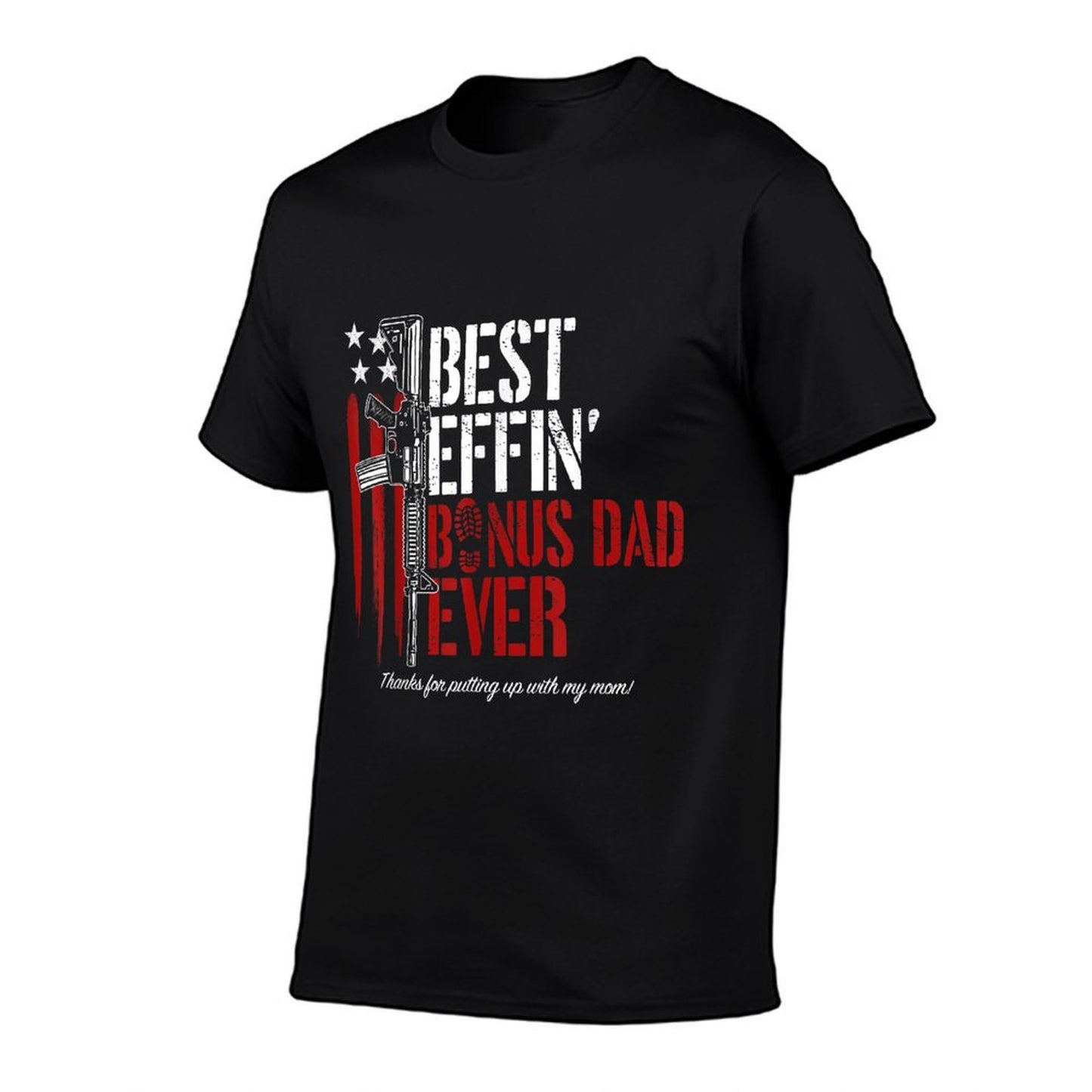 Best Effin’ Bonus Dad Ever Daddy Gun Rights American Flag T-Shirt