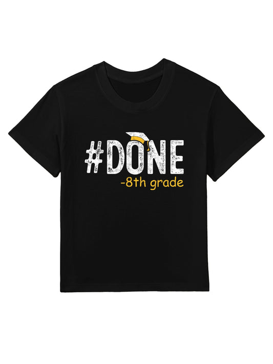 Done 8th Grade Graduation Gifts Eighth Grade 8th Graders Kids T-Shirt