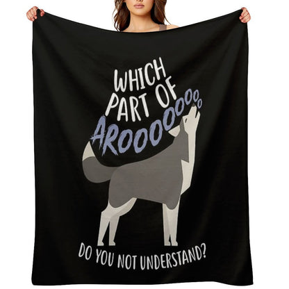 Husky What Part Of Aroo Throw Blanket