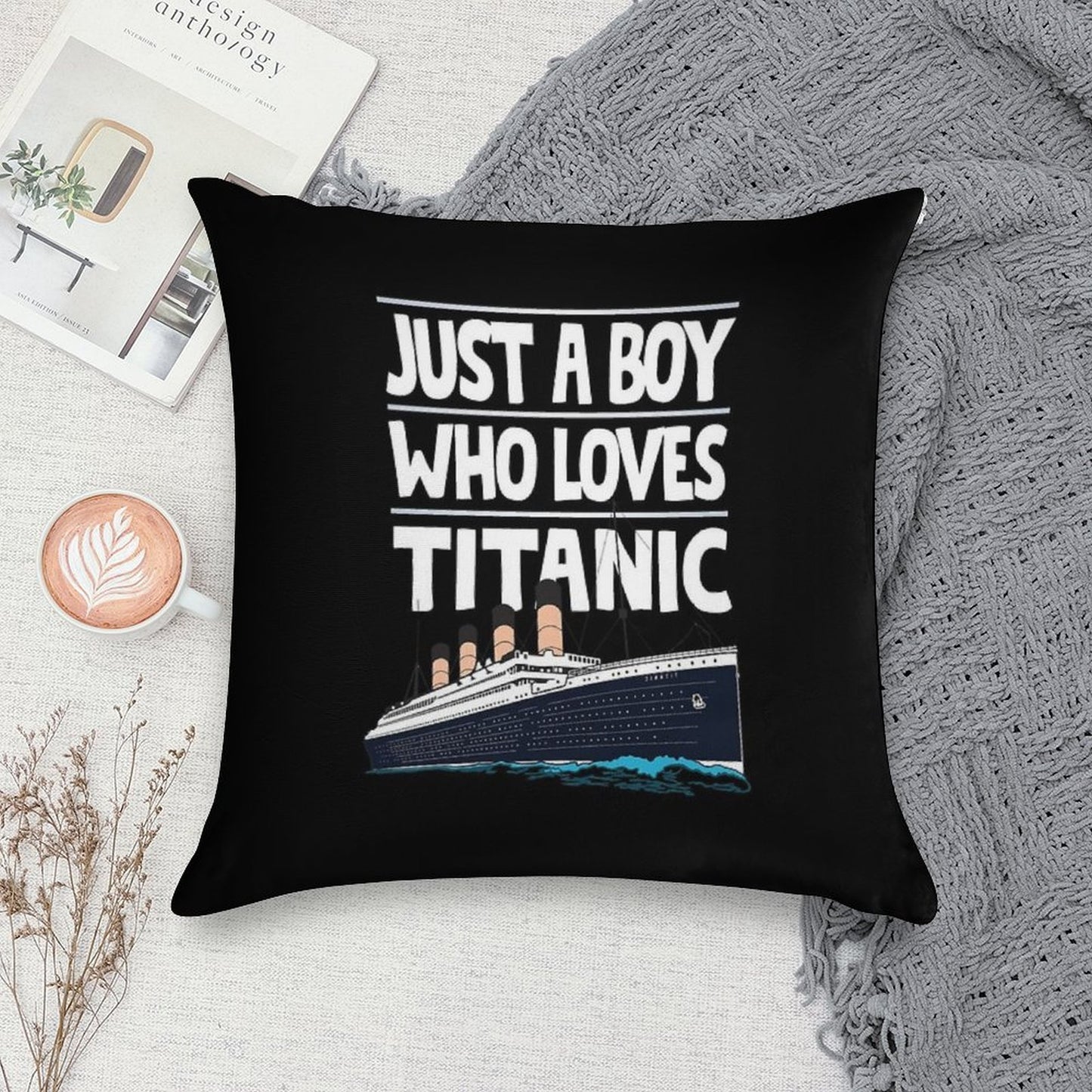 Just A Boy Who Loves Titanic Titanic Ship Gift for Boys Kids Soft Reinforced Edging Throw Pillow