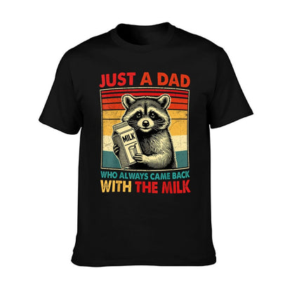 Just A Dad Who Always Came Back With The Milk Father&#39;s Day T-Shirt