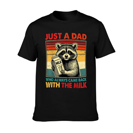 Just A Dad Who Always Came Back With The Milk Father&#39;s Day T-Shirt