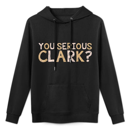 You Serious Clark - Funny Movie - Christmas Movie Relaxed Fit Hoodie