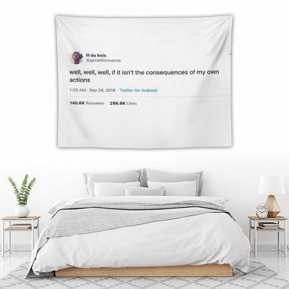 Consequences of My Own Actions Tweet Tapestry Tapestry