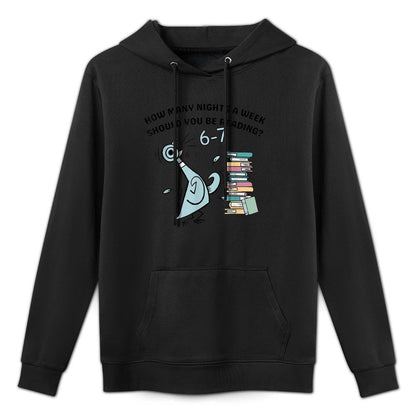 How Many Nights A Week Should You Be Reading 6-7 Classic All-Day Comfort Hoodie
