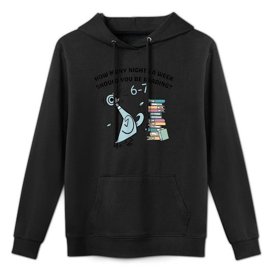 How Many Nights A Week Should You Be Reading 6-7 Classic All-Day Comfort Hoodie