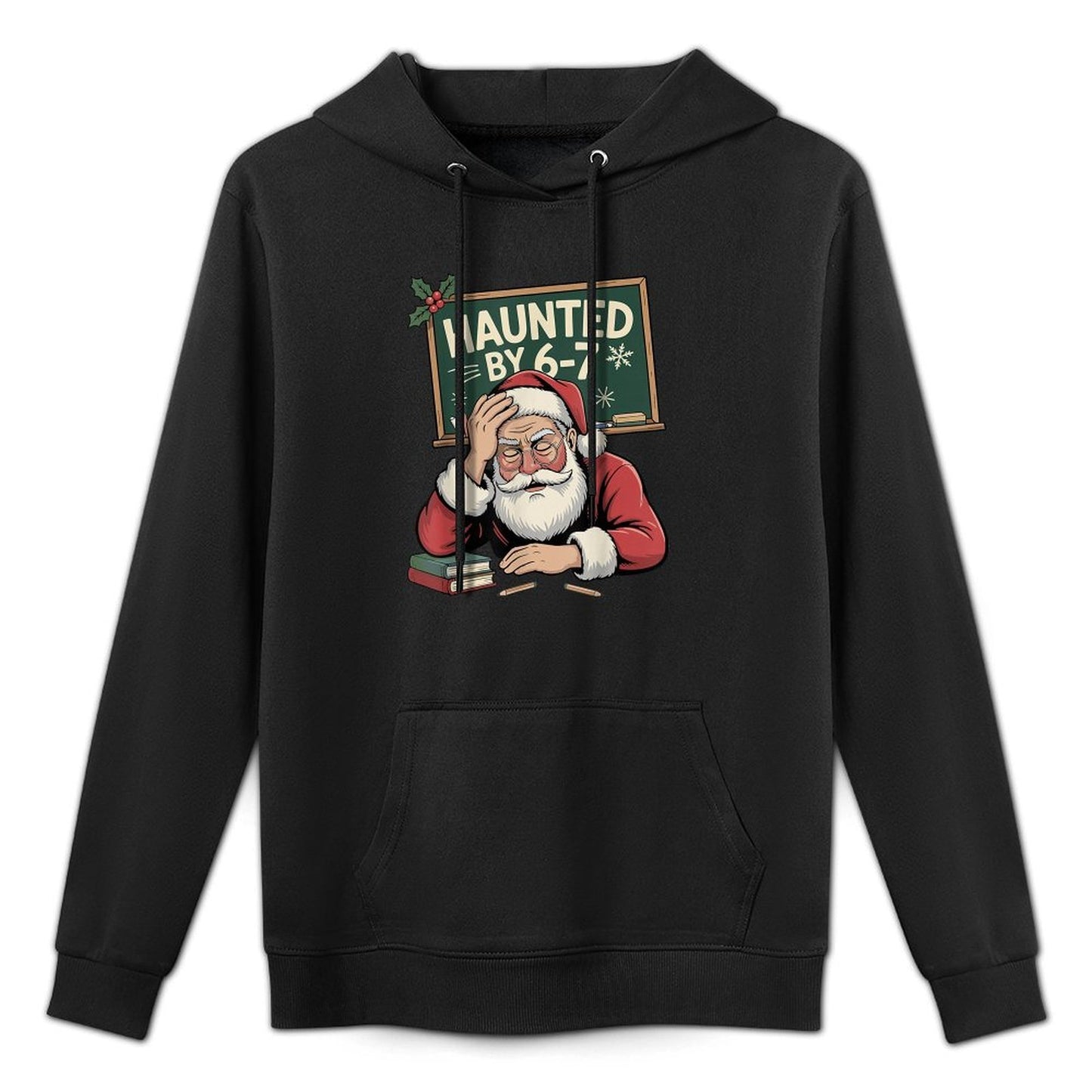 Haunted by 6-7 Funny Teacher 67 Christmas Claus Six Seven Casual Wear Hoodie