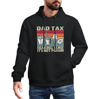 Retro Dad Tax Making Sure It's Not Poison Funny Father's Day Shape Retention Hoodie