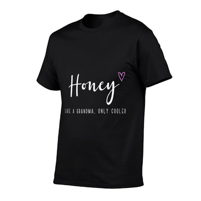 Honey Like A Grandma Only Cooler Mother&#39;s Day T-Shirt