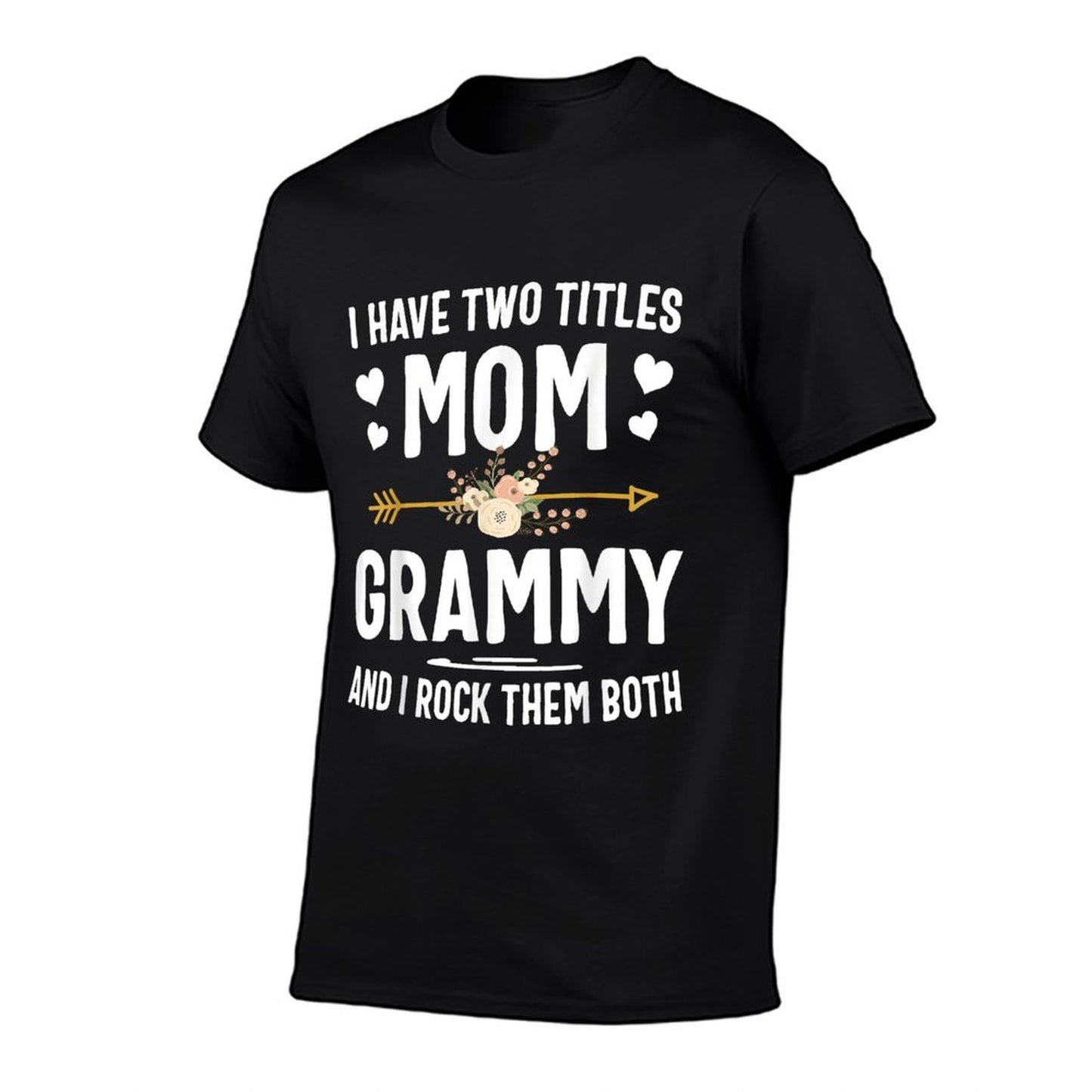 I Have Two Titles Mom And Grammy Shirt Mothers Day Gifts T-Shirt