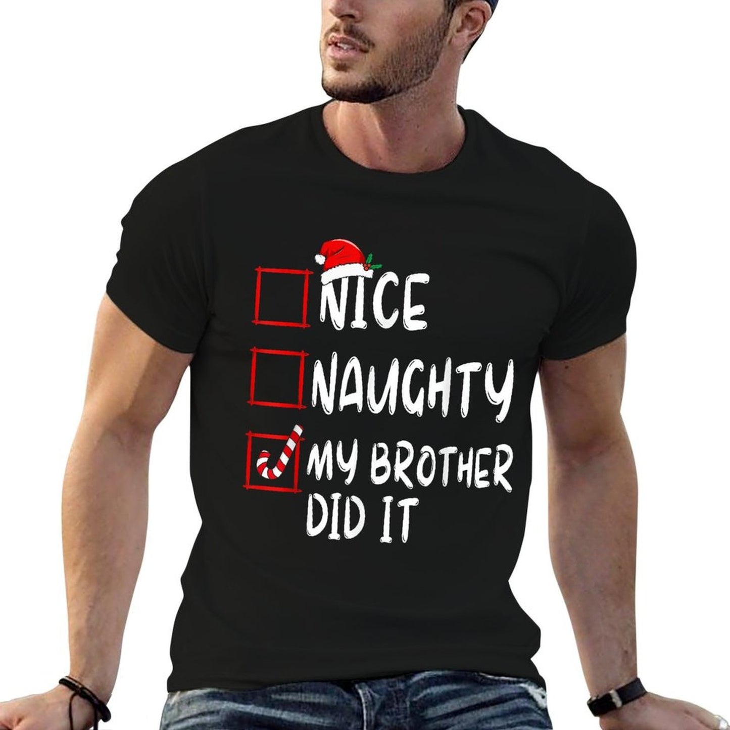 Nice Naughty My Brother Did It List Xmas Santa Claus  Odor-resistant T-Shirt